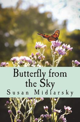 Butterfly from the Sky - Midlarsky, Susan