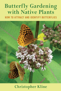 Butterfly Gardening with Native Plants: How to Attract and Identify Butterflies