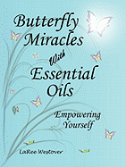 Butterfly Miracles with Essential Oils