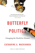 Butterfly Politics: Changing the World for Women, with a New Preface