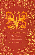 Butterfly Wisdom: Four Passages to Transformation