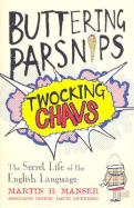 Buttering Parsnips, Twocking Chavs: The Secret Life of the English Language