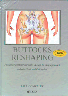 Buttocks Reshaping: Posterior Contour Surgery: A Step-By-Step Approach Including Thigh and Calf Implant