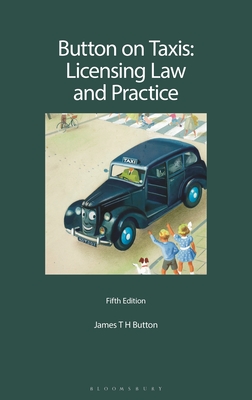 Button on Taxis: Licensing Law and Practice - Button, James T H