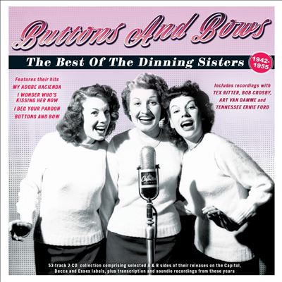 Buttons and Bows: The Best of the Dinning Sisters 1942-1945 - The Dinning Sisters