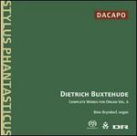 Buxtehude: Complete Works for Organ, Vol. 6 
