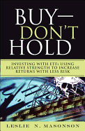 Buy--DON'T Hold: Investing with ETFs Using Relative Strength to Increase Returns with Less Risk (paperback)