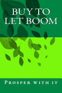 Buy to Let Boom: Prosper with It
