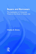 Buyers and Borrowers: The Application of Consumer Theory to the Study of Library Use