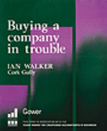 Buying a Company in Trouble: A Practical Guide - Walker, Ian