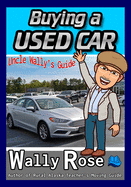 Buying a Used Car: Uncle Wally's Guide