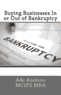 Buying Businesses in or Out of Bankruptcy