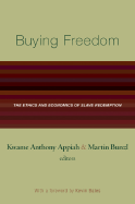 Buying Freedom: The Ethics and Economics of Slave Redemption the Ethics and Economics of Slave Redemption