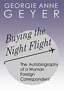 Buying the Night Flight: The Autobiography of a Woman Foreign Correspondent