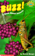 Buzz!: A Book about Insects - Berger, Melvin