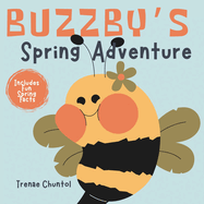 Buzzby's Spring Adventure: Includes Fun Spring Facts!