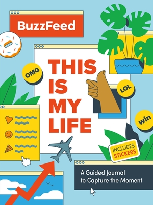 BuzzFeed: This Is My Life: A Guided Journal to Capture the Moment - BuzzFeed, and Kopaczewski, Christine
