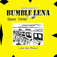 Buzzing Around with Bumble Lena: Space Center