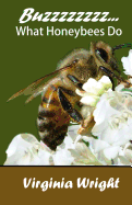 Buzzzzzzzz...: What Honeybees Do