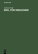 Bwl Fr Mediziner: Betriebswirtschaftslehre Im Selbststudium