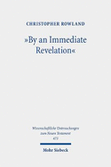 By an Immediate Revelation: Studies in Apocalypticism, Its Origins and Effects