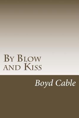 By Blow and Kiss - Cable, Boyd