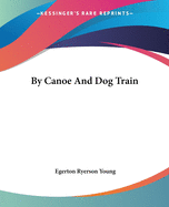 By Canoe And Dog Train