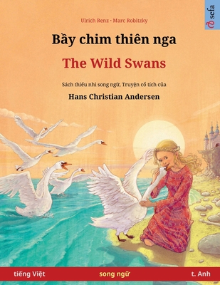 By chim thin nga - The Wild Swans (ting Vit - t. Anh) - Renz, Ulrich, and Robitzky, Marc (Illustrator), and Nguyen, Thi Thu Trang (Translated by)