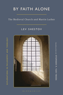 By Faith Alone: The Medieval Church and Martin Luther