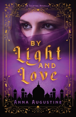 By Light & Love: A Taletha Love Story - Augustine, Anna