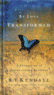 By Love Transformed: A Collection of Inspirational Readings