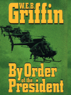 By Order of the President - Griffin, W E B