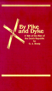 By Pike and Dyke: A Tale of the Rise of the Dutch Republic - Henty, G A