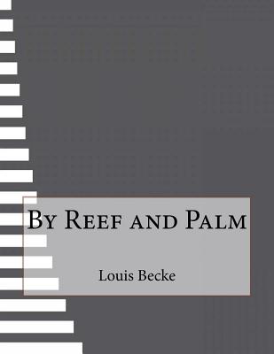 By Reef and Palm - Becke, Louis