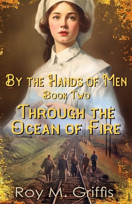 By the Hands of Men, Book Two: Charlotte Through the Ocean of Fire - Griffis, Roy M