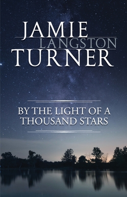 By the Light of a Thousand Stars - Turner, Jamie Langston