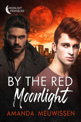 By the Red Moonlight: Volume 1 - Meuwissen, Amanda