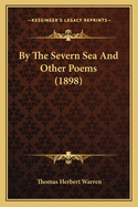 By the Severn Sea and Other Poems (1898)