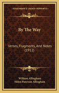 By the Way: Verses, Fragments, and Notes (1912)