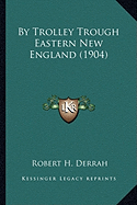 By Trolley Trough Eastern New England (1904)