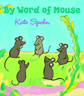 By Word of Mouse - Spohn, Kate