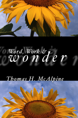 By Word, Work and Wonder - McAlpine, Thomas H