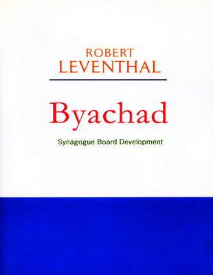Byachad: Synagogue Board Development - Leventhal, Robert