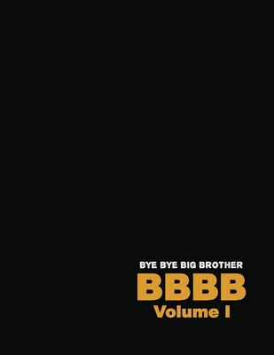 Bye Bye Big Brother: Volume I - DeWitt, Dennis (Editor), and Grandpa