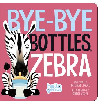 Bye-Bye Bottles, Zebra - Dahl, Michael