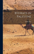 Byeways in Palestine