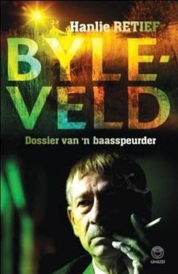 Byleveld: Dossier Van 'n Baasspeurder - Retief, Hanlie