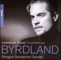Byrdland - Lawrence Zazzo (counter tenor); Paragon Brass Ensemble (brass ensemble)