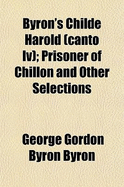 Byron's Childe Harold (Canto IV); Prisoner of Chillon and Other Selections