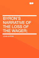 Byron's Narrative of the Loss of the Wager;
